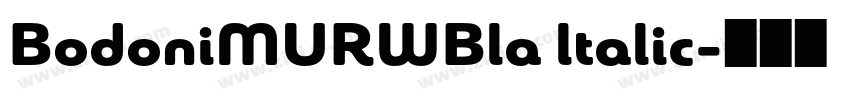 BodoniMURWBla ltalic字体转换